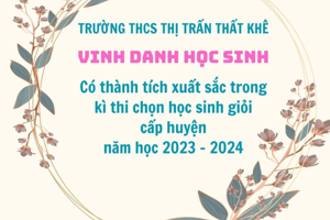 Góc vinh danh Học sinh đạt giải học sinh giỏi cấp huyện năm học 2023 - 2024